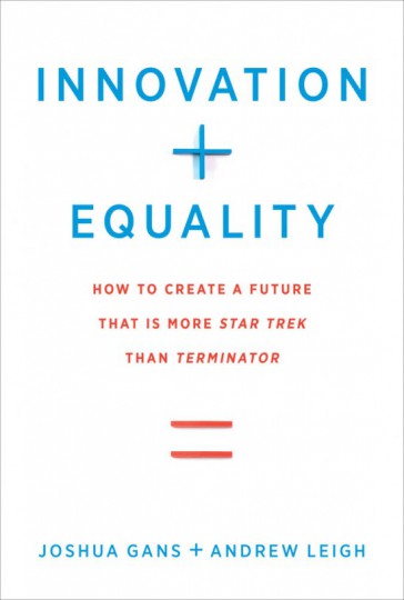 Innovation + Equality: How to Create a Future That Is More Star Trek Than Terminator, MIT Press