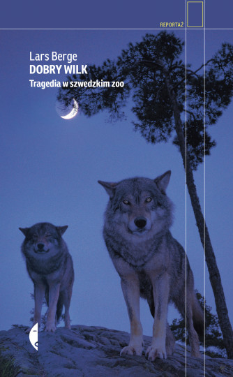 „Dobry wilk. Tragedia w szwedzkim zoo”